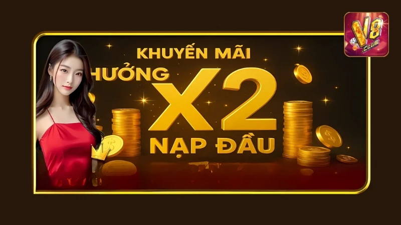 Thưởng nạp lần đầu x2 giúp hội viên nhân đôi vốn chơi game